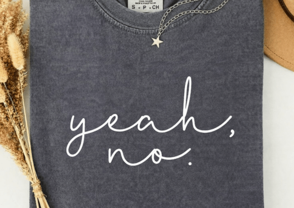 Download Yeah No Svg, Snarky Sarcastic SVG Saying - Saying Collection